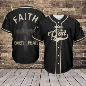 Faith Over Fear - Baseball Jersey for God, Jesus, Christian, Child of God 3d Shirt