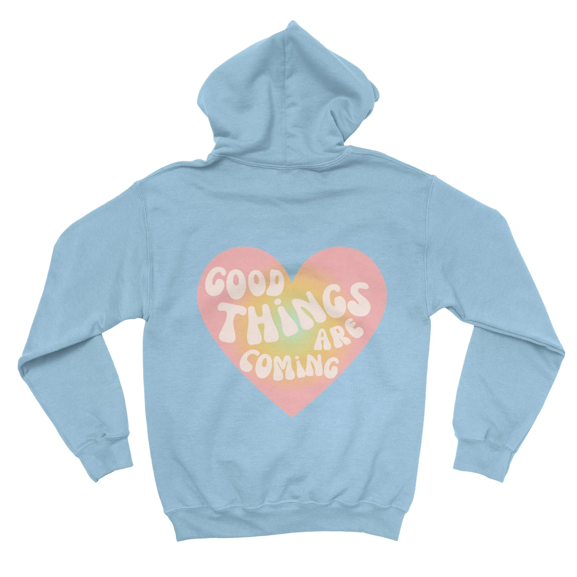 good things are coming Hoodie