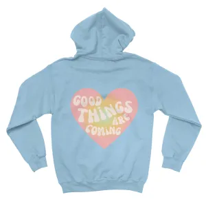 good things are coming Hoodie
