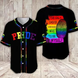 Lgbt Pride I Ever Made Was To Be Myself Baseball Jersey Shirt